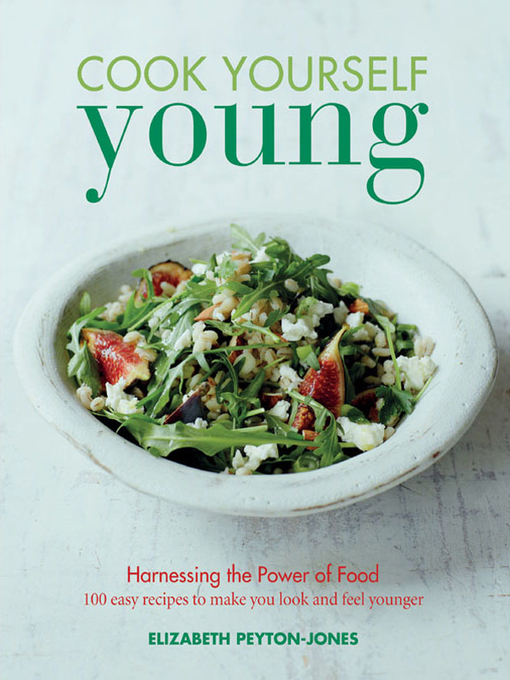 Title details for Cook Yourself Young by Elizabeth Peyton-Jones - Available